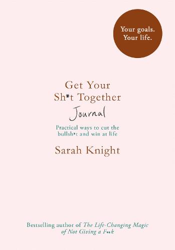 Get Your Sh*t Together Journal - A No F*cks Given Journal (Paperback)