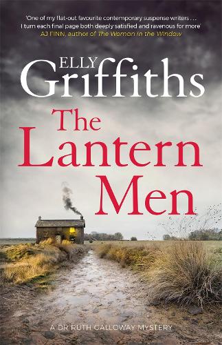 The Lantern Men - The Dr Ruth Galloway Mysteries 12 (Hardback)