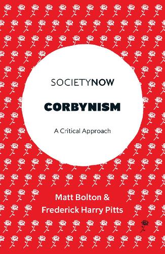 Corbynism: A Critical Approach - SocietyNow Book Set (2016-2019) (Paperback)