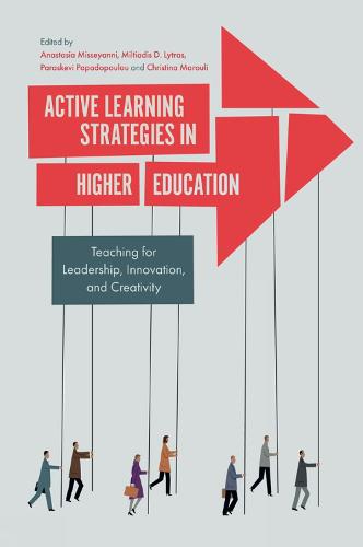 Active Learning Strategies in Higher Education: Teaching for Leadership, Innovation, and Creativity (Paperback)