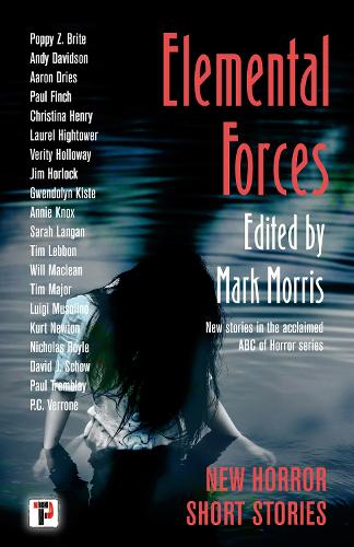 Elemental Forces: Horror Short Stories - The Flame Tree Book of Horror (Paperback)
