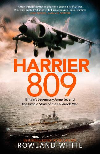 Harrier 809: Britain's Legendary Jump Jet and the Untold Story of the Falklands War (Hardback)