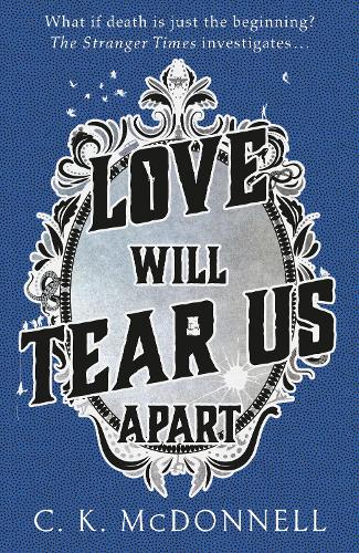 Love Will Tear Us Apart: (The Stranger Times 3) - The Stranger Times (Hardback)