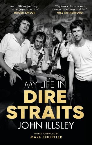 My Life in Dire Straits: The Inside Story of One of the Biggest Bands in Rock History (Hardback)