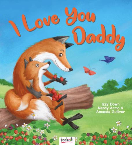 I Love You Daddy By Bookoli Ltd Izzy Down Waterstones