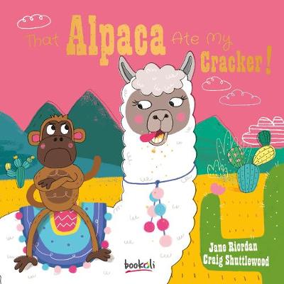 That Alpaca Ate My Cracker! - Picture Book Padded (Hardback)