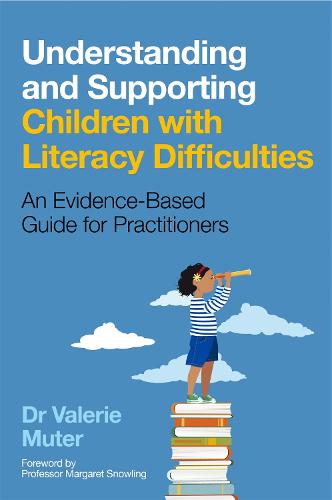 Understanding and Supporting Children with Literacy Difficulties: An Evidence-Based Guide for Practitioners (Paperback)