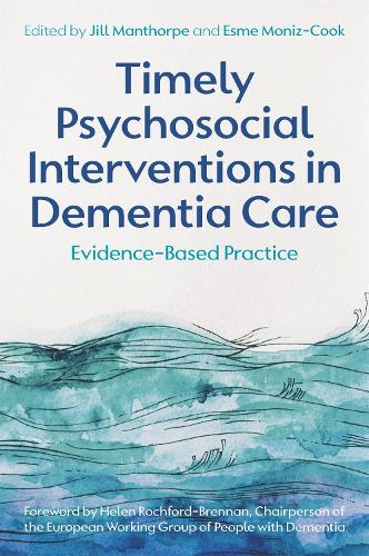 Timely Psychosocial Interventions in Dementia Care: Evidence-Based Practice (Paperback)