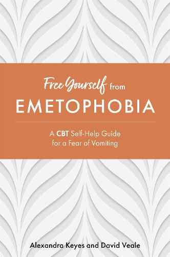 Free Yourself from Emetophobia: A CBT Self-Help Guide for a Fear of Vomiting - Free Yourself (Paperback)