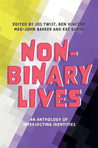 Non-Binary Lives: An Anthology of Intersecting Identities (Paperback)