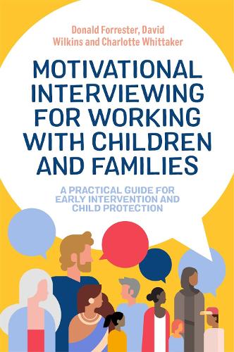 Motivational Interviewing for Working with Children and Families: A Practical Guide for Early Intervention and Child Protection (Paperback)
