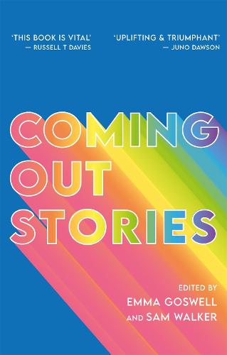 Coming Out Stories: Personal Experiences of Coming Out from Across the LGBTQ+ Spectrum (Paperback)