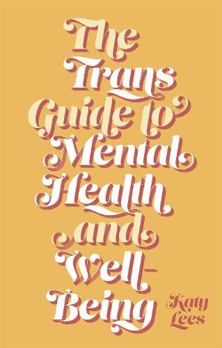 The Trans Guide to Mental Health and Well-Being (Paperback)