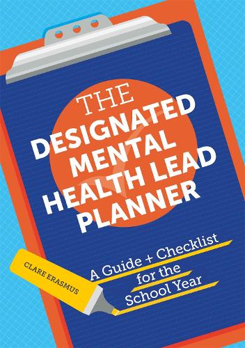 The Designated Mental Health Lead Planner: A Guide and Checklist for the School Year (Paperback)