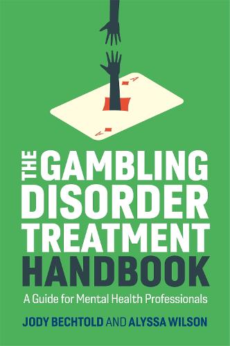 The Gambling Disorder Treatment Handbook: A Guide for Mental Health Professionals (Paperback)