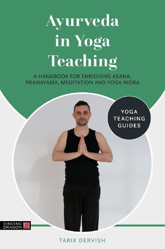 Ayurveda in Yoga Teaching - Yoga Teaching Guides (Paperback)