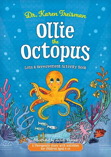 Ollie the Octopus Loss and Bereavement Activity Book: A Therapeutic Story with Activities for Children Aged 5-10 - Therapeutic Treasures Collection (Paperback)