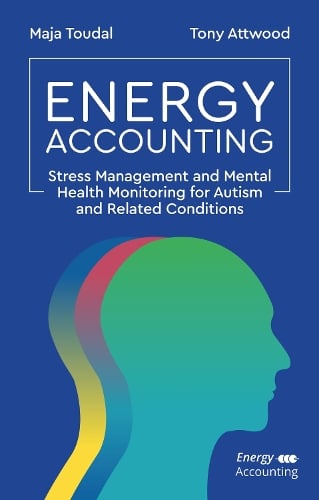 Energy Accounting: Stress Management and Mental Health Monitoring for Autism and Related Conditions (Paperback)