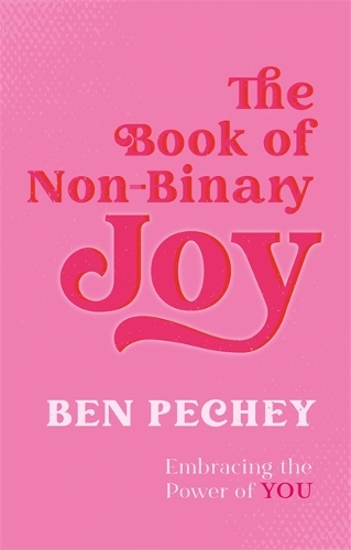The Book of Non-Binary Joy: Embracing the Power of You (Paperback)