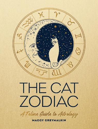 The Cat Zodiac: Astrology for Your Cat (Hardback)