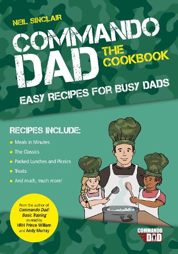 Commando Dad: The Cookbook: Easy Recipes for Busy Dads (Paperback)