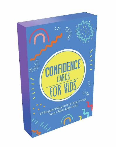 Confidence Cards for Kids: 52 Empowering Cards to Supercharge Your Child's Self-Belief