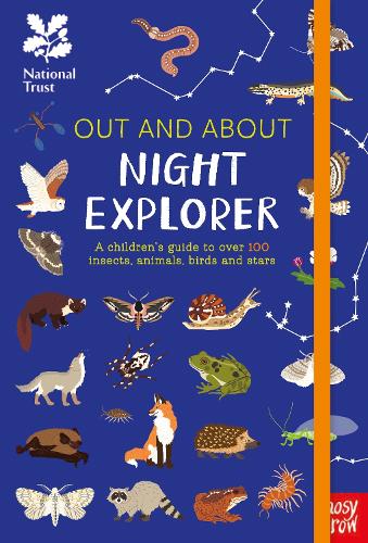 National Trust: Out and About Night Explorer: A children's guide to over 100 insects, animals, birds and stars - Out and About (Hardback)