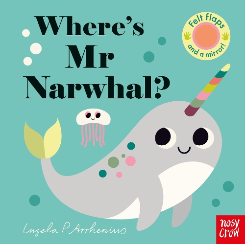 Where's Mr Narwhal? - Felt Flaps (Board book)