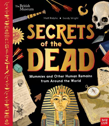 British Museum: Secrets of the Dead: Mummies and Other Human Remains from Around the World (Hardback)