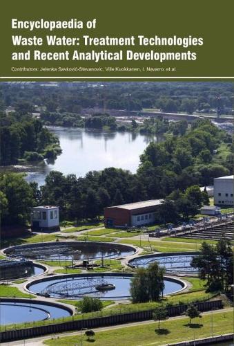 Encyclopaedia of Waste Water: Treatment Technologies and Recent Analytical Developments (Hardback)