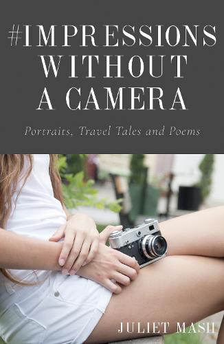 #Impressions Without a Camera: Portraits, Travel Tales and Poems (Paperback)