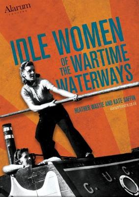Idle Women of the Wartime Waterways (Paperback)