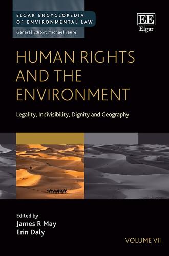 Human Rights and the Environment: Legality, Indivisibility, Dignity and Geography - Elgar Encyclopedia of Environmental Law Series 7 (Hardback)