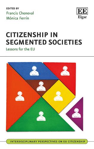 Citizenship in Segmented Societies: Lessons for the Eu - Interdisciplinary Perspectives on Eu Citizenship Series (Hardback)