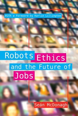 Robots, Ethics and the Future of Jobs - Seán McDonagh