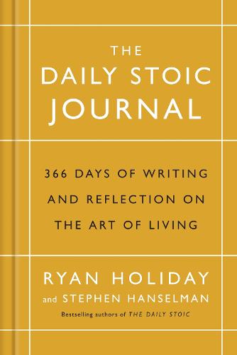 The Daily Stoic Journal: 366 Days of Writing and Reflection on the Art of Living (Hardback)