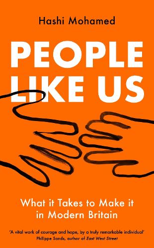 People Like Us: What it Takes to Make it in Modern Britain (Hardback)