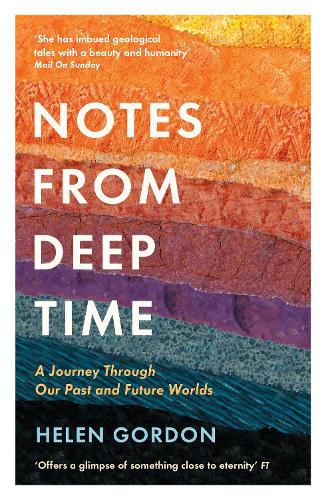 Notes from Deep Time: A Journey Through Our Past and Future Worlds (Paperback)