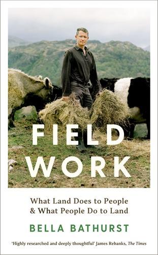 Field Work: What Land Does to People & What People Do to Land (Hardback)