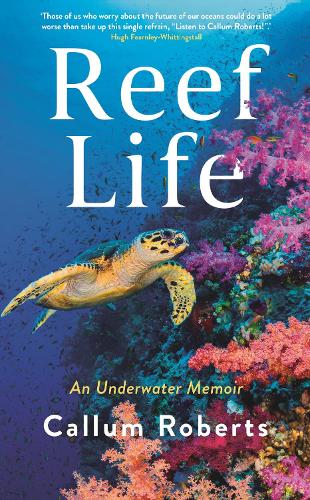 Reef Life: An Underwater Memoir (Hardback)