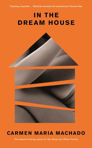 In the Dream House: Winner of The Rathbones Folio Prize 2021 (Hardback)