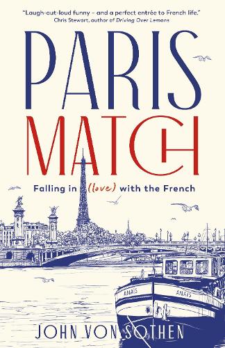 Paris Match: Falling in love with the French (Hardback)