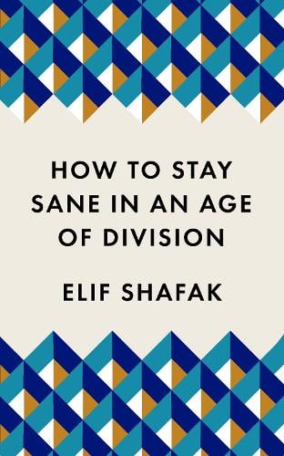 How to Stay Sane in an Age of Division (Paperback)