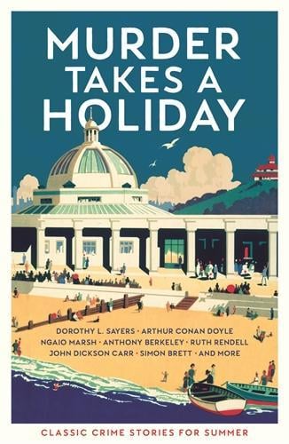 Murder Takes a Holiday: Classic Crime Stories for Summer (Paperback)