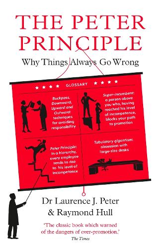 The Peter Principle: Why Things Always Go Wrong: As Featured on Radio 4 (Paperback)