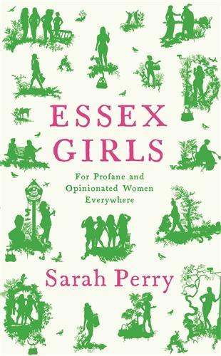Essex Girls: For Profane and Opinionated Women Everywhere (Paperback)