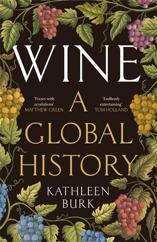 Wine by Professor Kathleen Burk | Waterstones