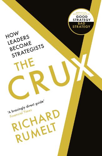 The Crux: How Leaders Become Strategists (Paperback)