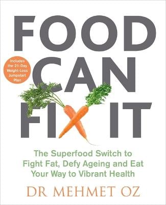 Cover Food Can Fix It: The Superfood Switch to Fight Fat, Defy Ageing and Eat Your Way to Vibrant Health