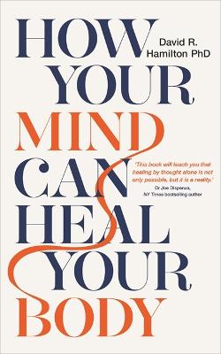 How Your Mind Can Heal Your Body: 10th-Anniversary Edition (Paperback)